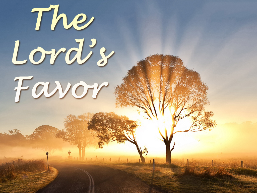 The Sermon The Lord's Favor by David McGee » First Assembly of God
