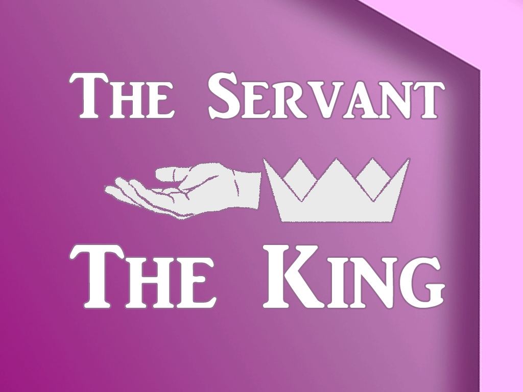 The Sermon The Servant The King by David McGee » First Assembly of God